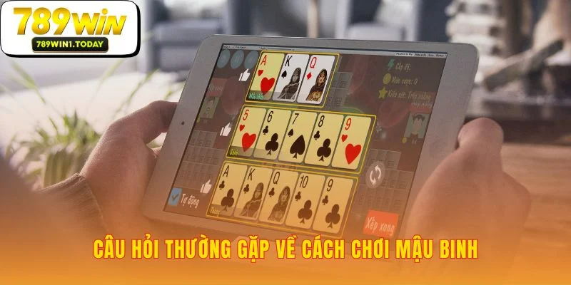 Làm rõ những điểm mấu chốt trong Cách Chơi Mậu Binh