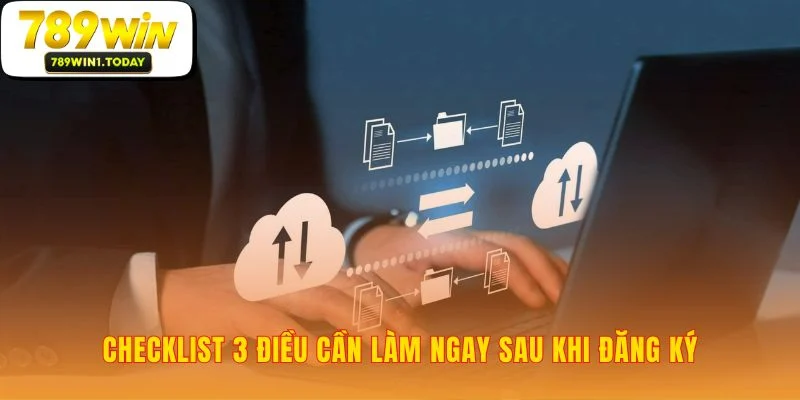 Kích hoạt toàn bộ quyền lợi sau khi đăng ký 789WIN