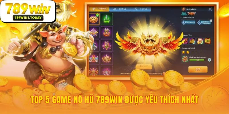 Các tựa game nổ hũ 789WIN không thể bỏ lỡ